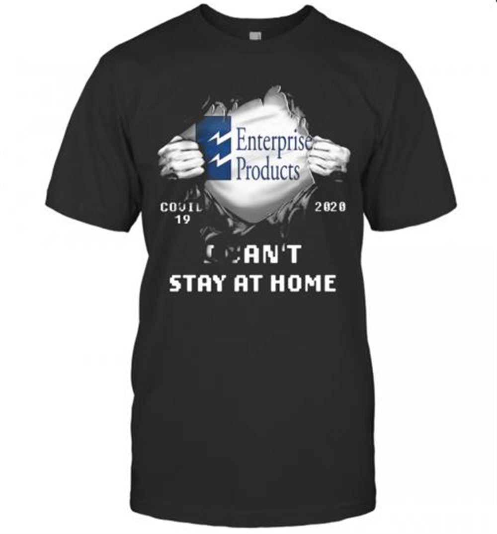 Awesome Blood Insides Enterprise Products Covid 19 2020 I Can't Stay At Home T-shirt 