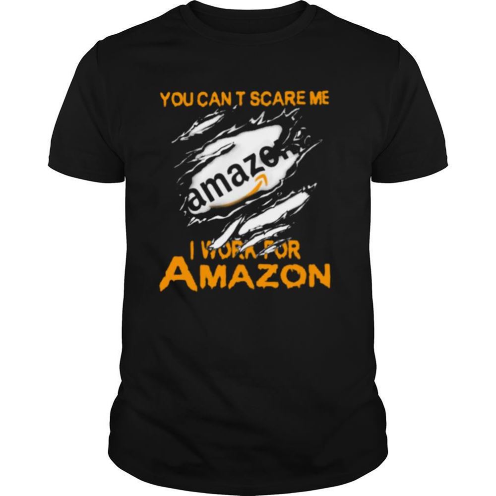 Limited Editon Bloot Inside Me You Cant Scare Me I Work For Amazon Shirt 