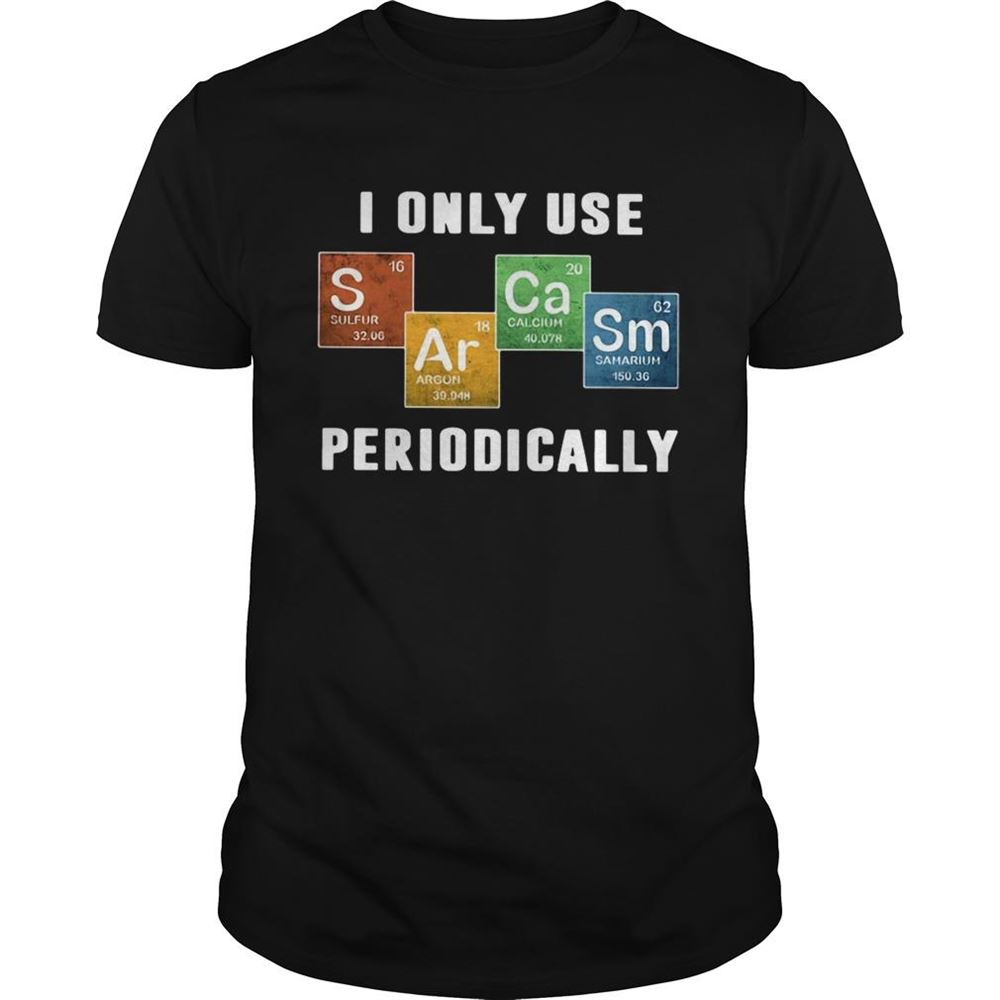 Attractive Color Chemistry I Only Use Periodically Shirt 