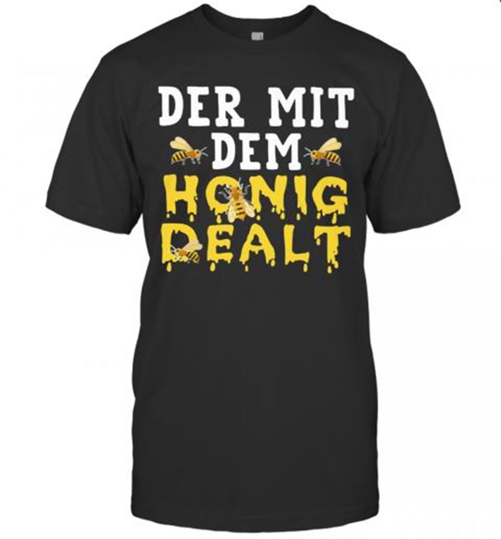 Promotions Der Mit Dem Honig Dealt Bee T-shirt 
