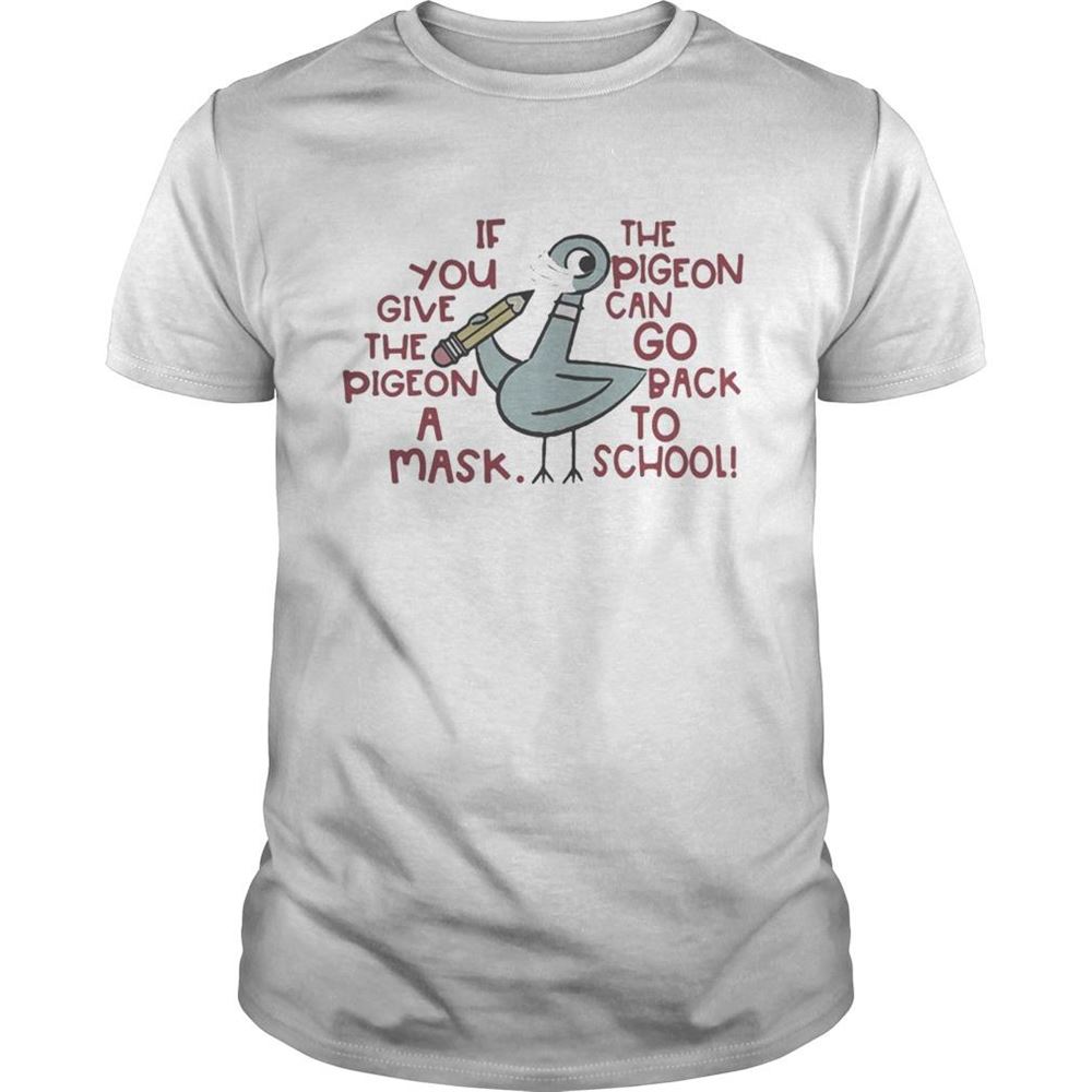 Awesome Duck Mask If You Give The Pigeon A Mask The Pigeon Go Back To School Shirt 