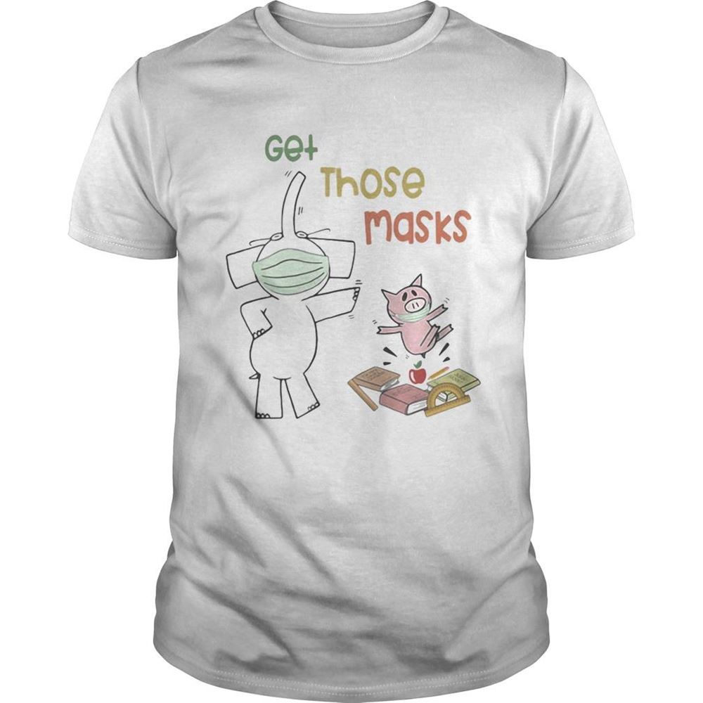 Great Elephant And Piggie Get Those Masks Shirt 