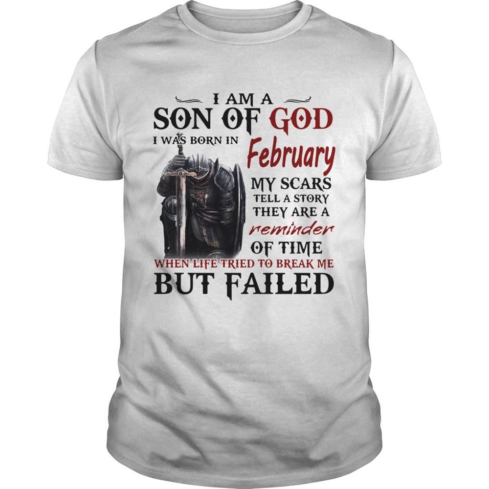 Limited Editon Emplar Knight I Am Son Of God I Was Born In February My Scars Tell A Story They Are A Reminder But 