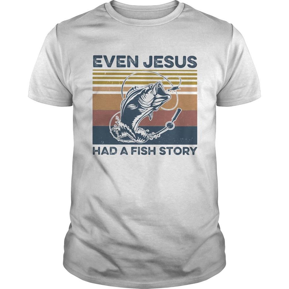 Attractive Even Jesus Had A Fish Story Vintage Retro Shirt 