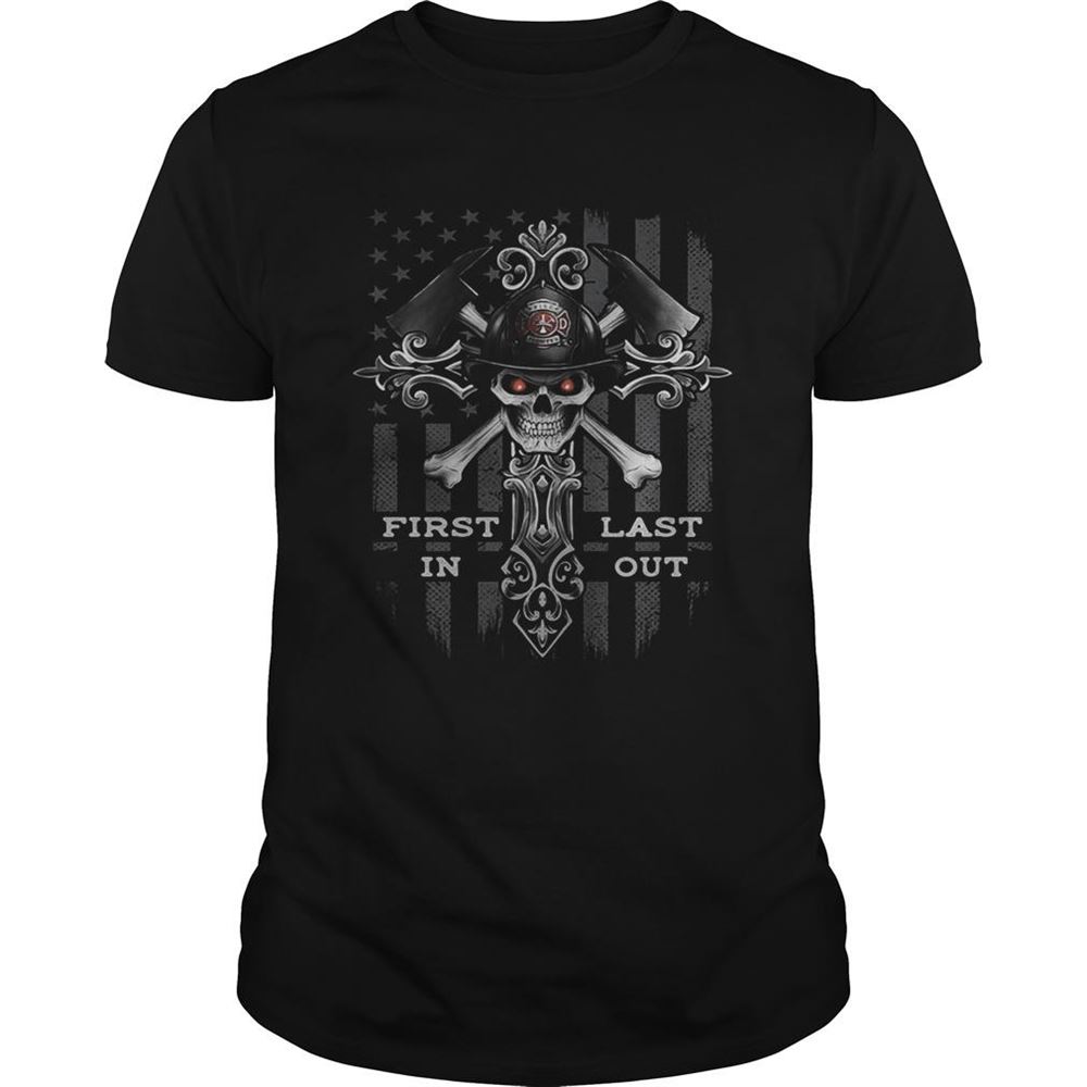 Attractive Firefighter Skull First In Last Out Shirt 