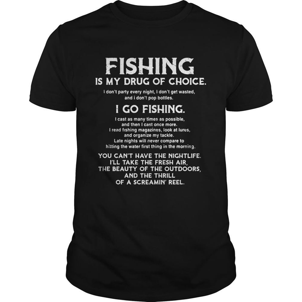 Special Fishing Is My Drug Of Choice I Go Fishing Shirt 