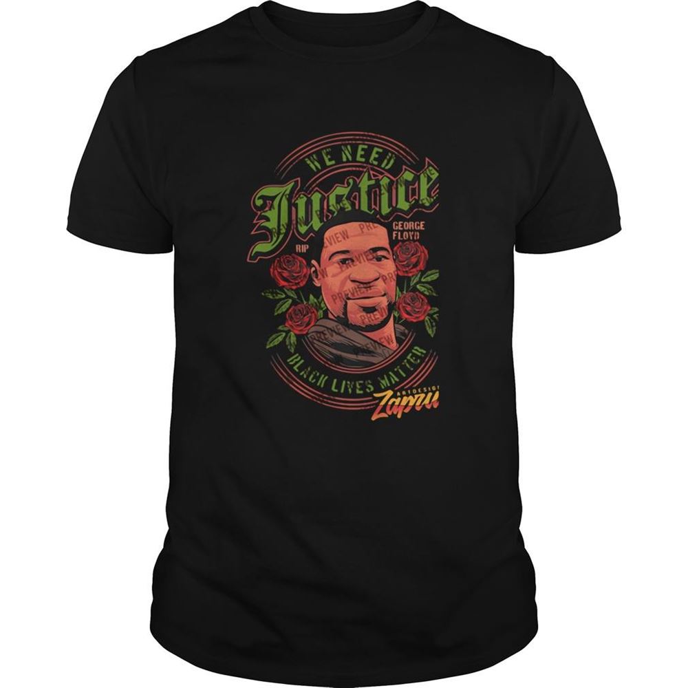 Great George Floyd We Need Justice Black Lives Matter Rose Shirt 