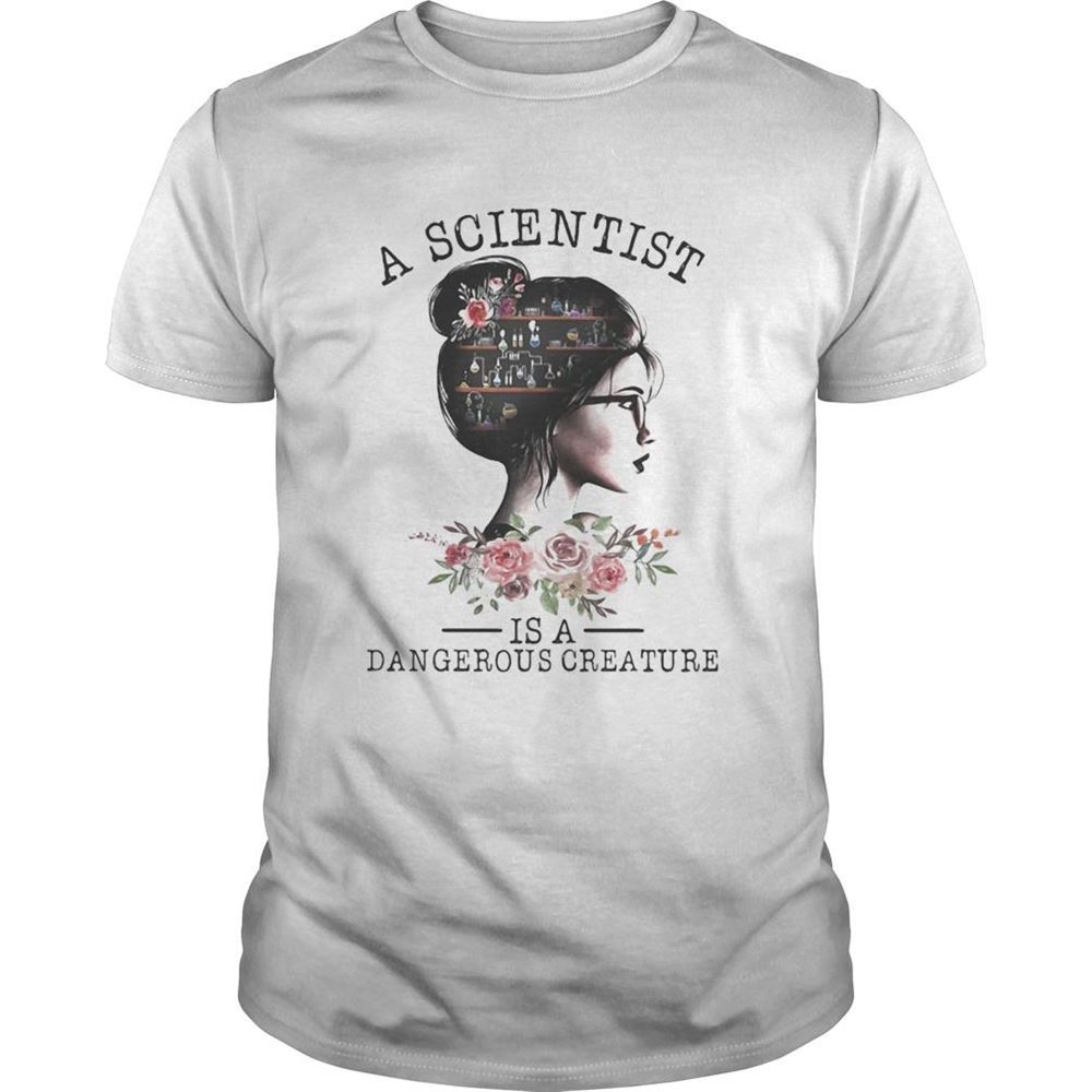 Promotions Girl Science A Scientist Is A Dangerous Creature Shirt 