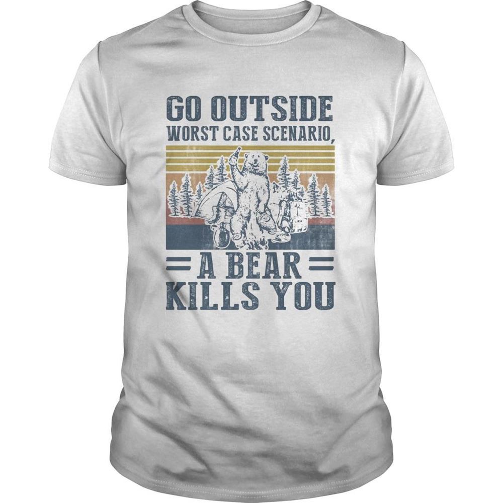 Promotions Go Outside Worst Case Scenario A Bear Kills You Vintage Retro Shirt 