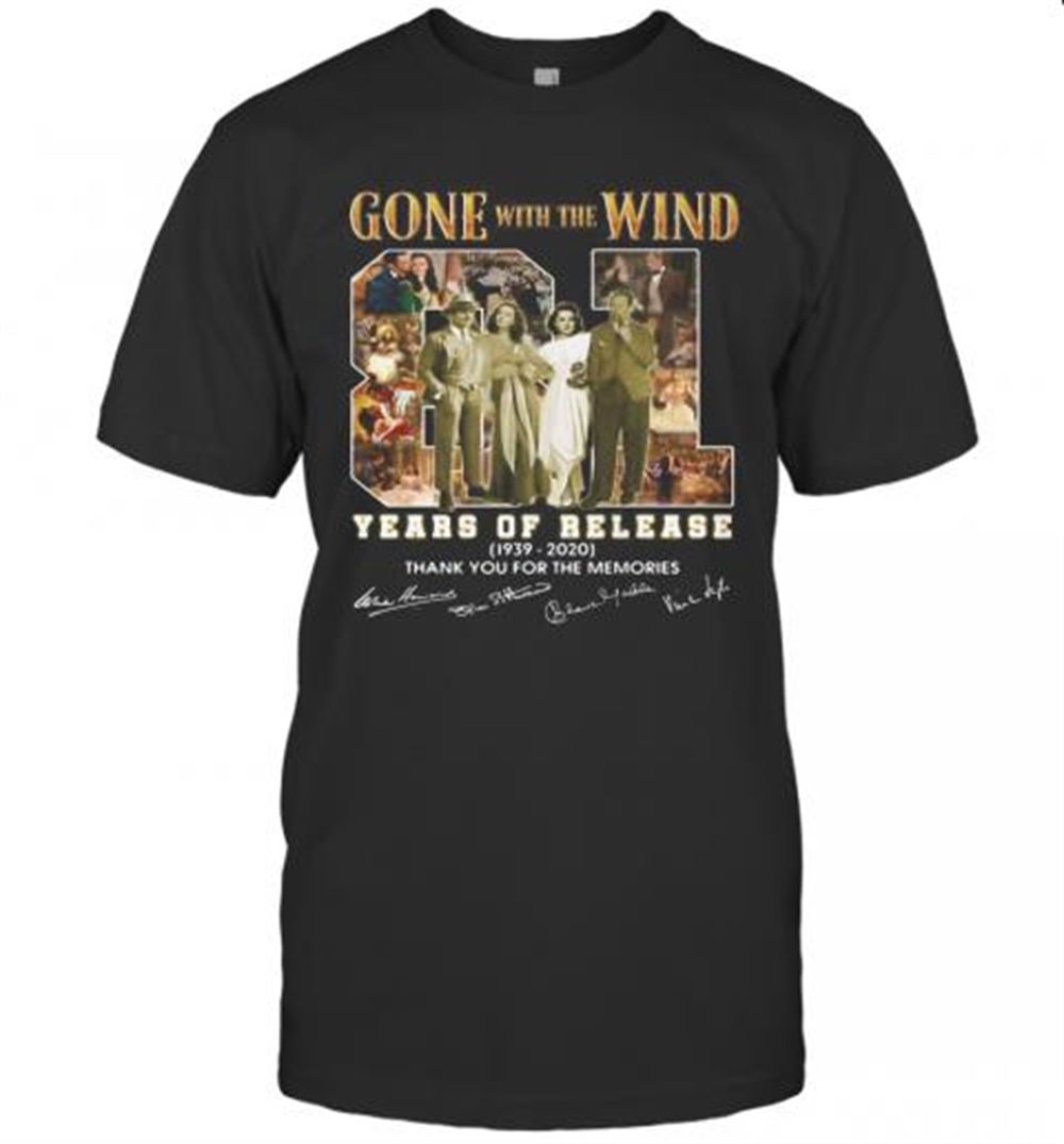 Amazing Gone With The Wind 81 Years Of Release 1939 2020 Thank You For The Memories Signatures T-shirt 