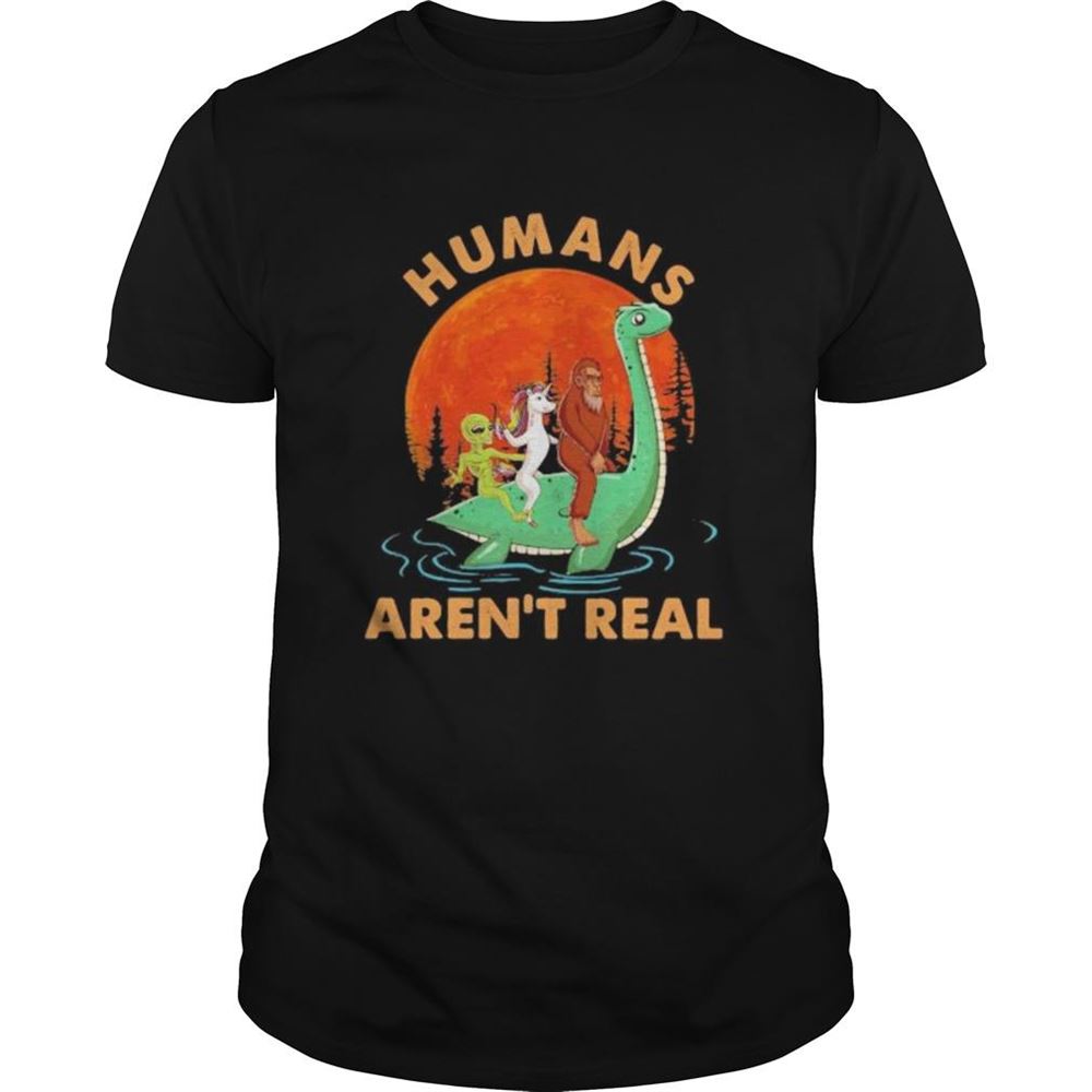 Interesting Halloween Humans Arent Real Alice Unicorn And Bigfoot Riding Dinosaur Shirt 