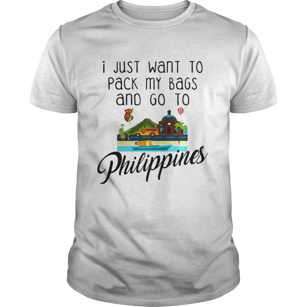 Happy I Just Want To Pack My Bags And Go To Philippines Shirt 