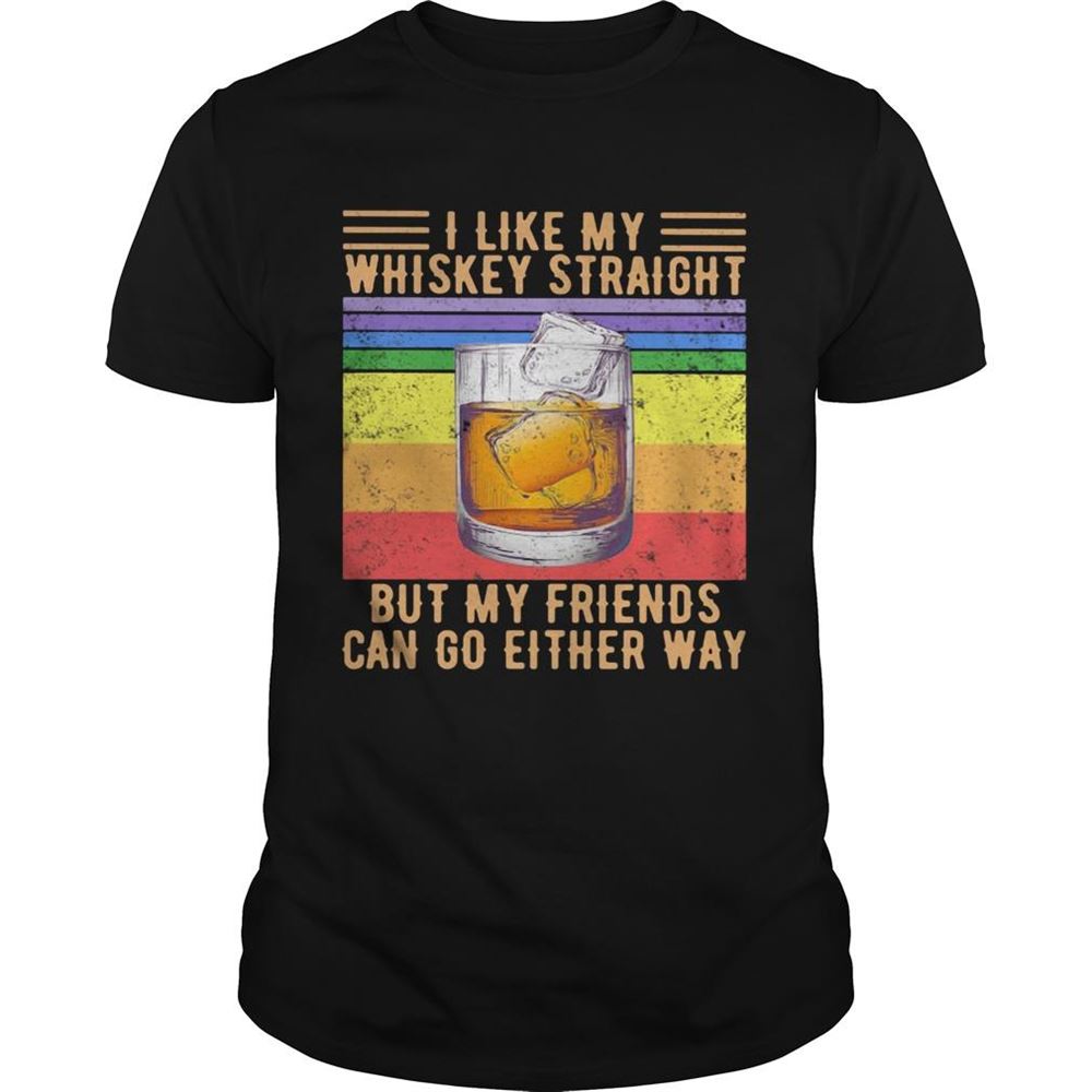 Attractive I Like My Whiskey Straight But My Friends Can Go Either Way Vintage Retro Lgbt Shirt 
