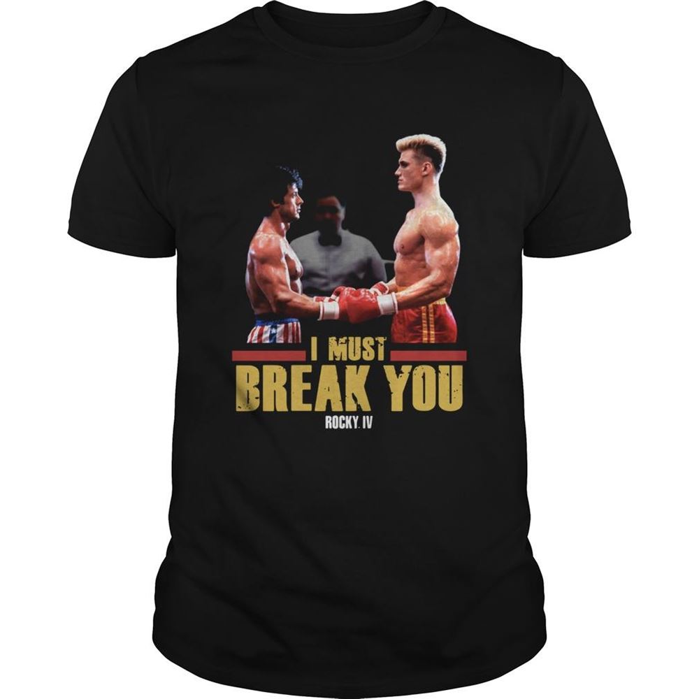 Promotions I Must Break You Rocky Iv Shirt 