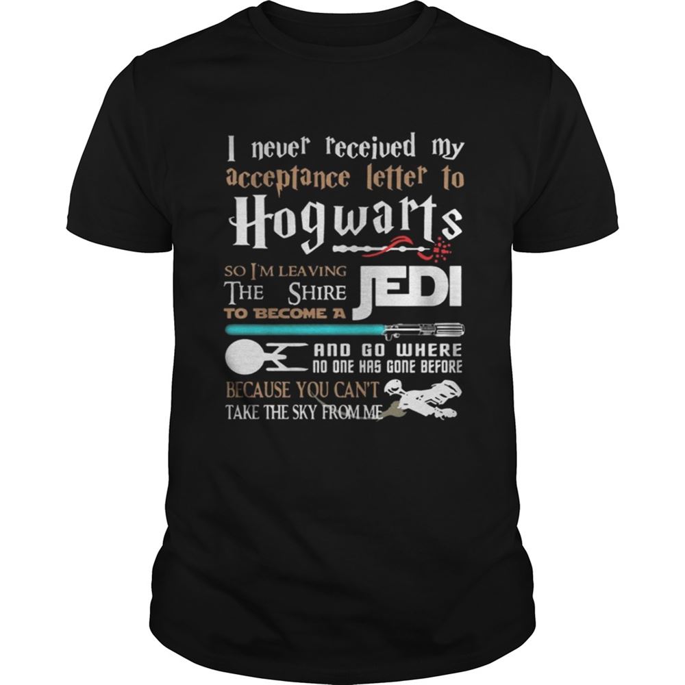 Special I Never Received My Acceptance Letter To Hogwarts Shirt 