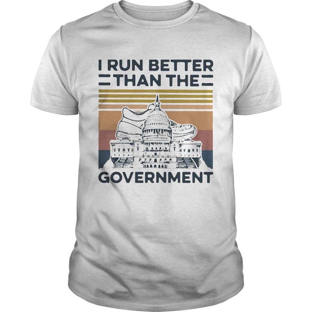 Happy I Run Better Than The Government Vintage Shirt 