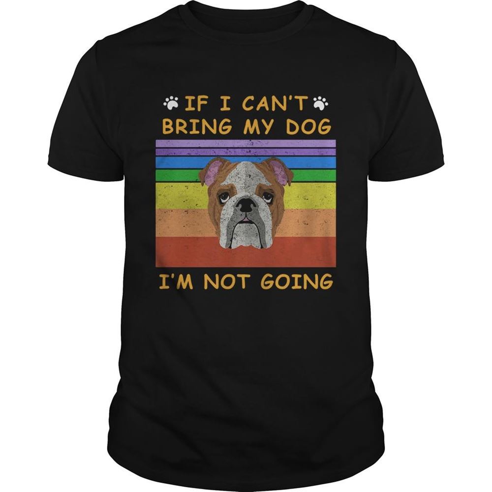 Happy If I Cant Bring My Dog Im Not Going Footprint Lgbt Vintage Retro Shirt 