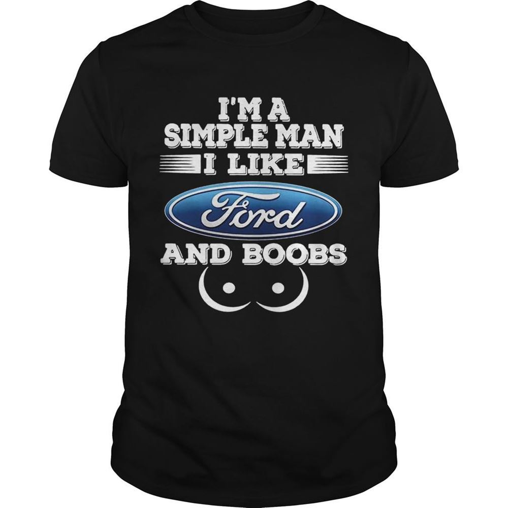 Promotions Im A Simple Man I Like Ford And Boobs Shirt 