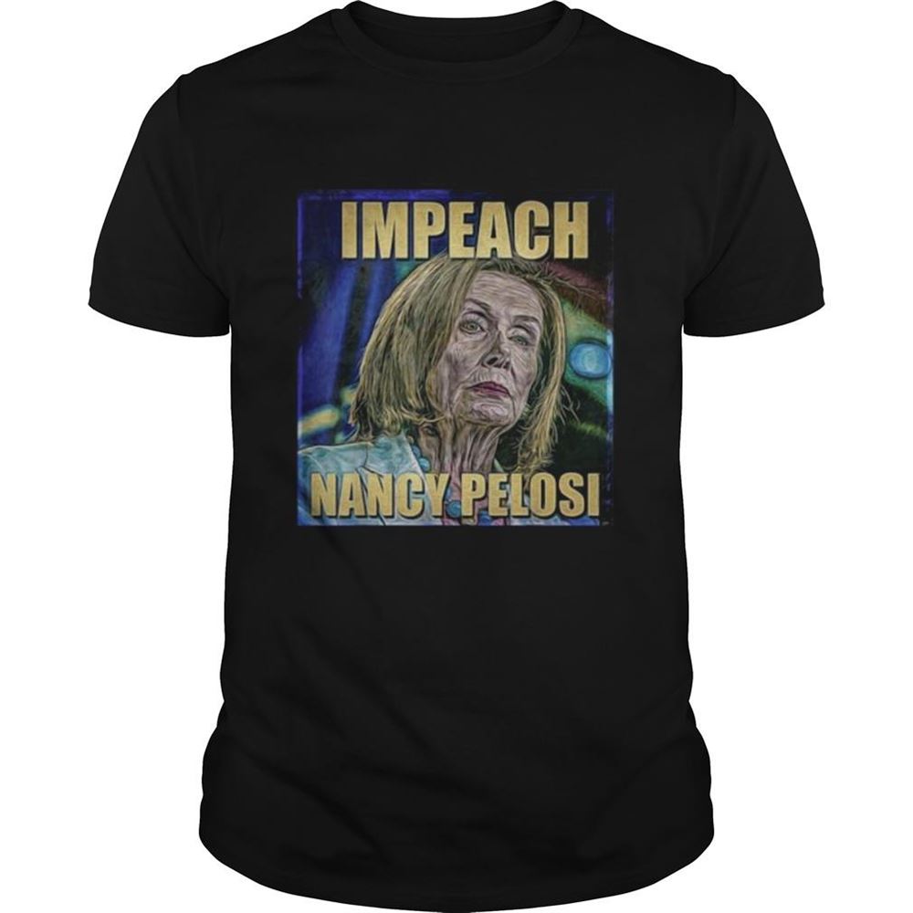 Amazing Impeach Nancy Pelosi Art Shirt 