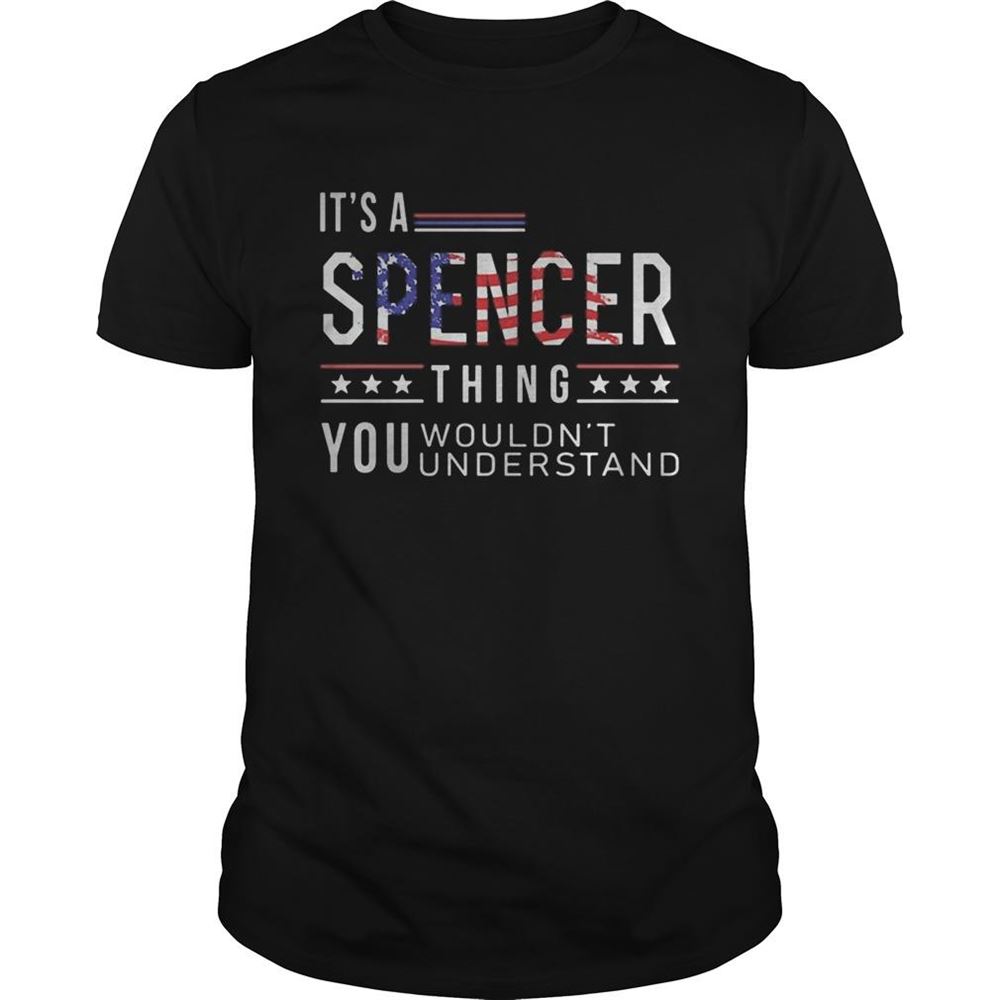 Happy Independence Day Its A Spencer Thing You Wouldnt Understand Shirt 