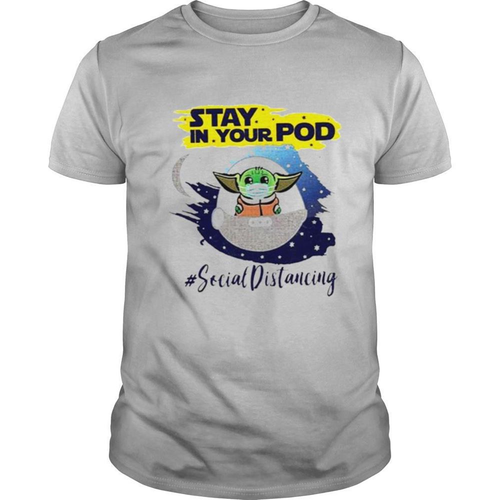 Attractive Baby Yoda Face Mask Stay In Your Pod Social Distancing Shirt 