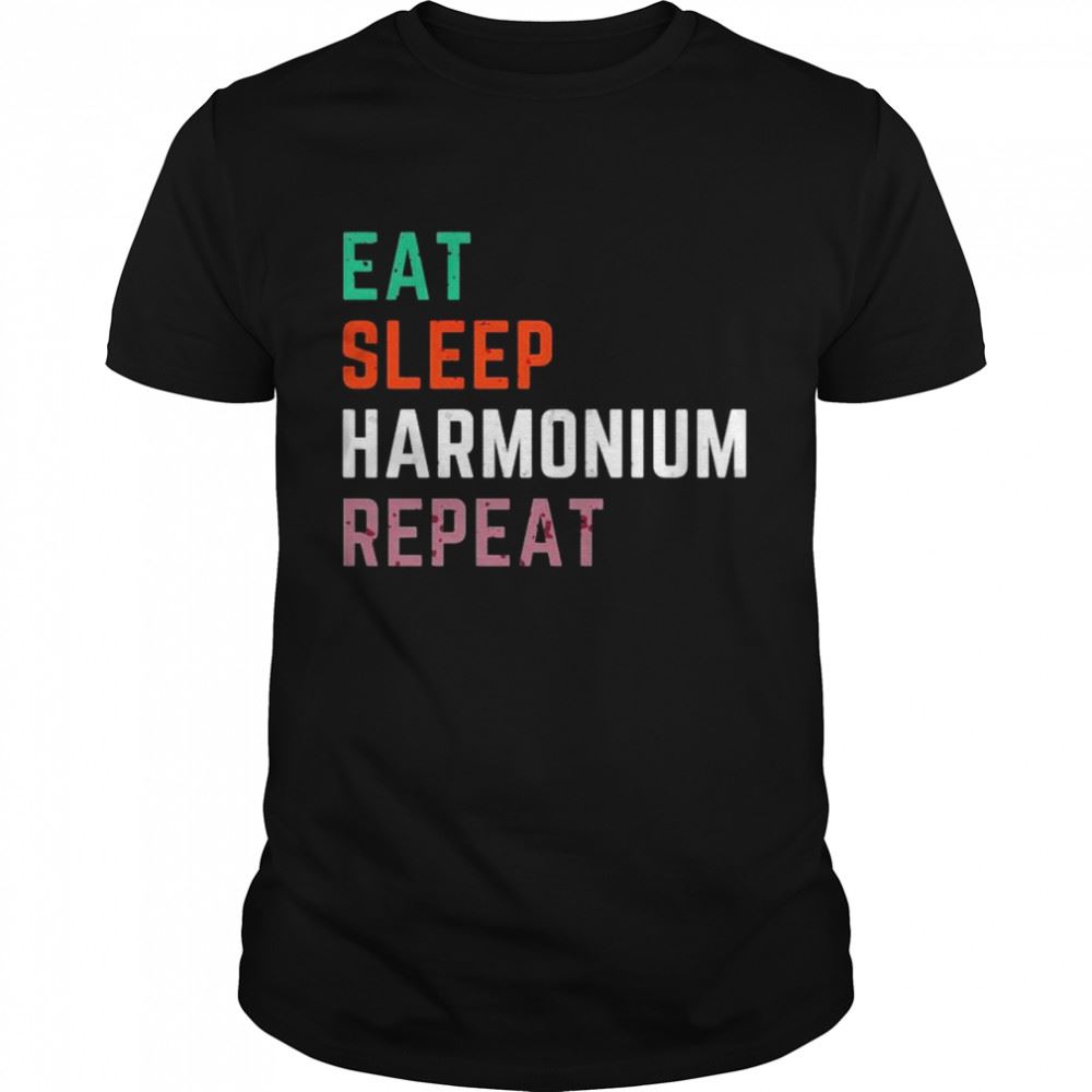 Limited Editon Best Eat Sleep Harmonium Repeat Shirt 