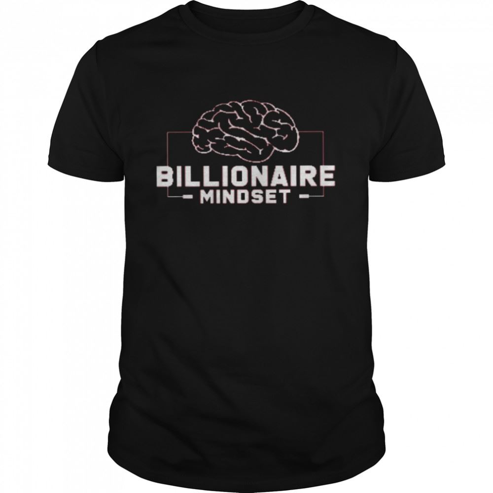 Attractive Billionaire Mindset Shirt 