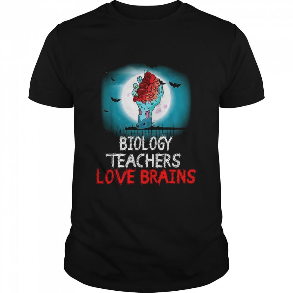 Limited Editon Biology Teachers Love Brains Shirt 