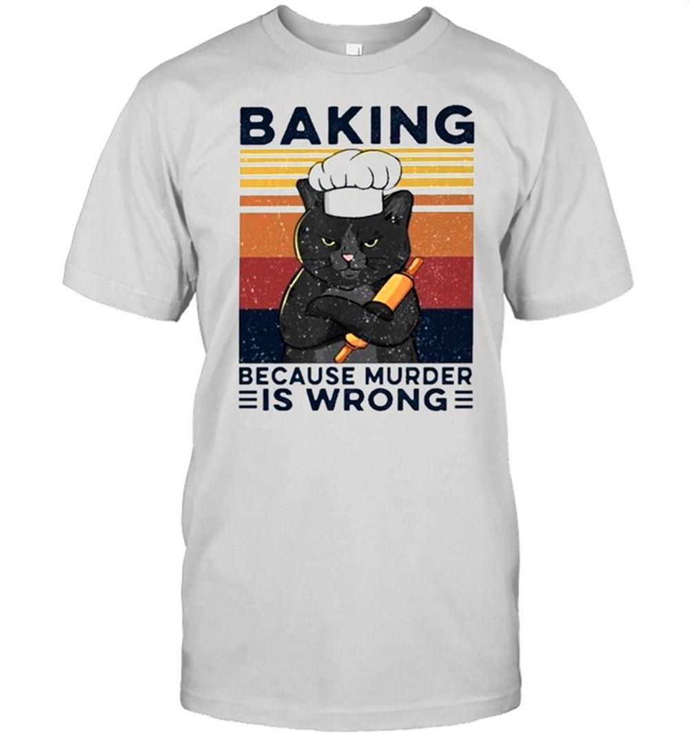 Limited Editon Black Cat Baking Because Murder Is Wrong Vintage Shirt 