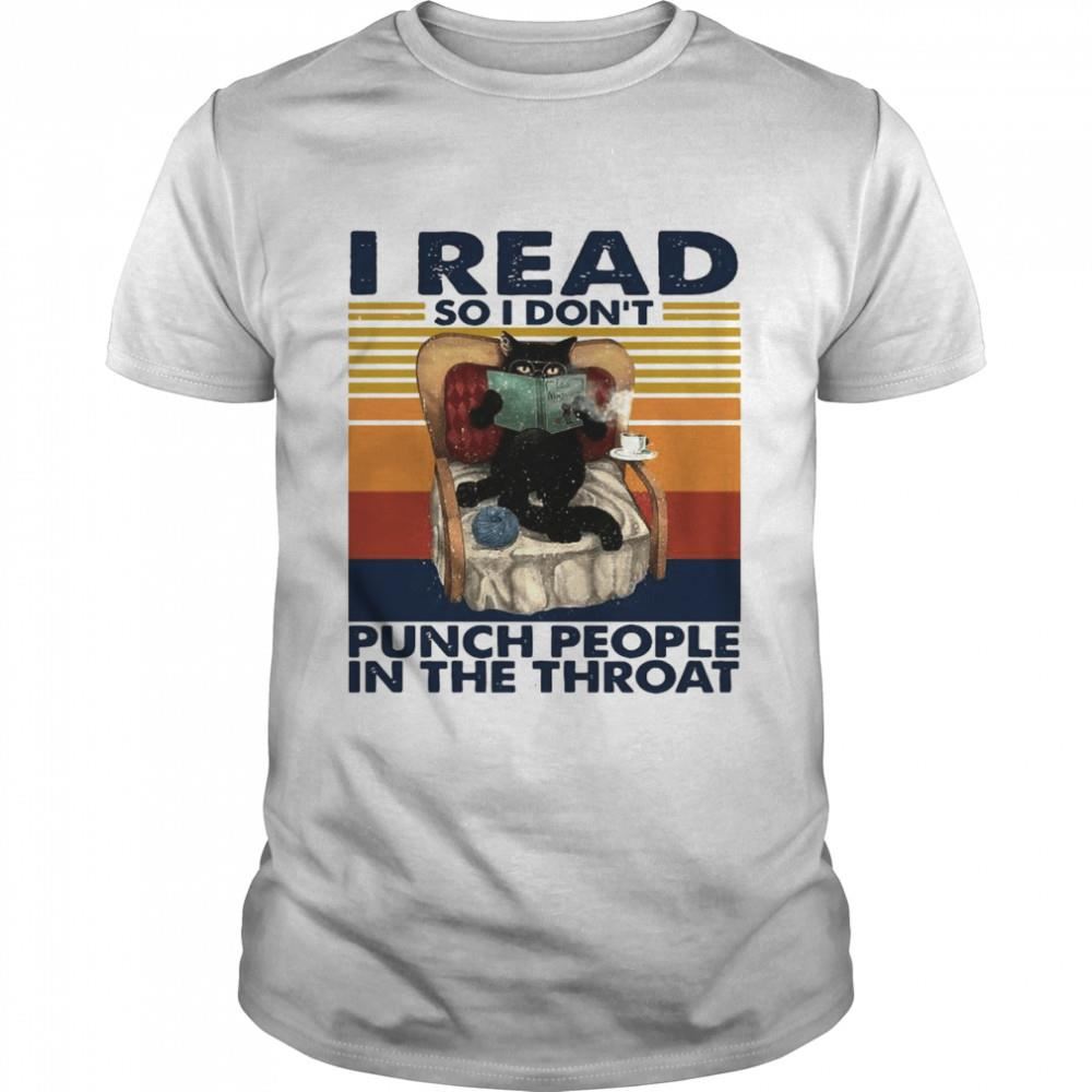 Attractive Black Cat I Read So I Dont Punch People In The Throat Vintage Retro Shirt 
