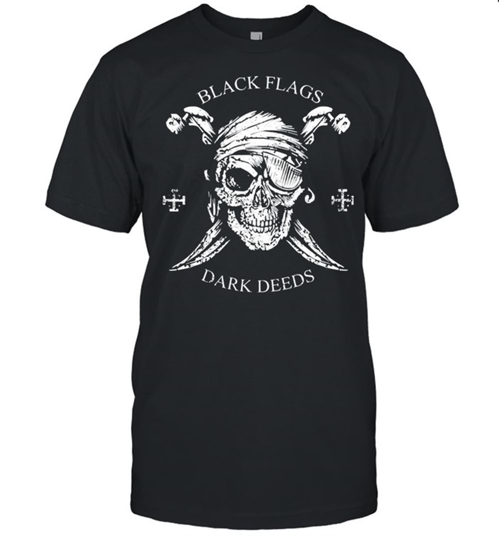 Promotions Black Flags Dark Deeds Shirt 