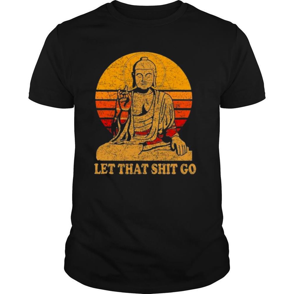 Special Buddha Let That Go Vintage Distressed Shirt 