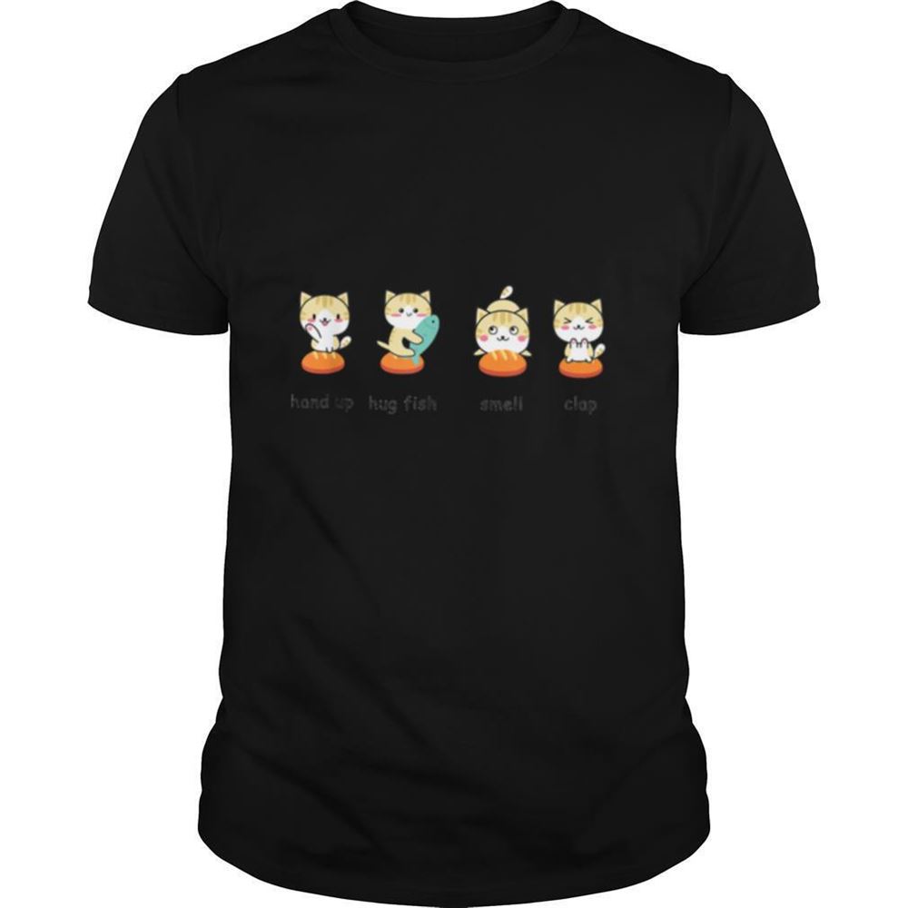 Limited Editon Cat Hand Up Hug Fish Smell Clap And Lovely Shirt 