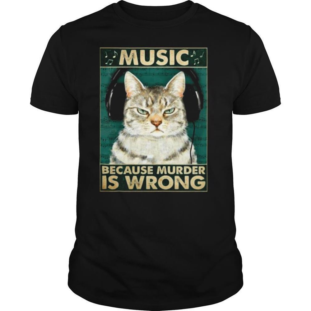 Attractive Cat Music Because Murder Is Wrong Shirt 