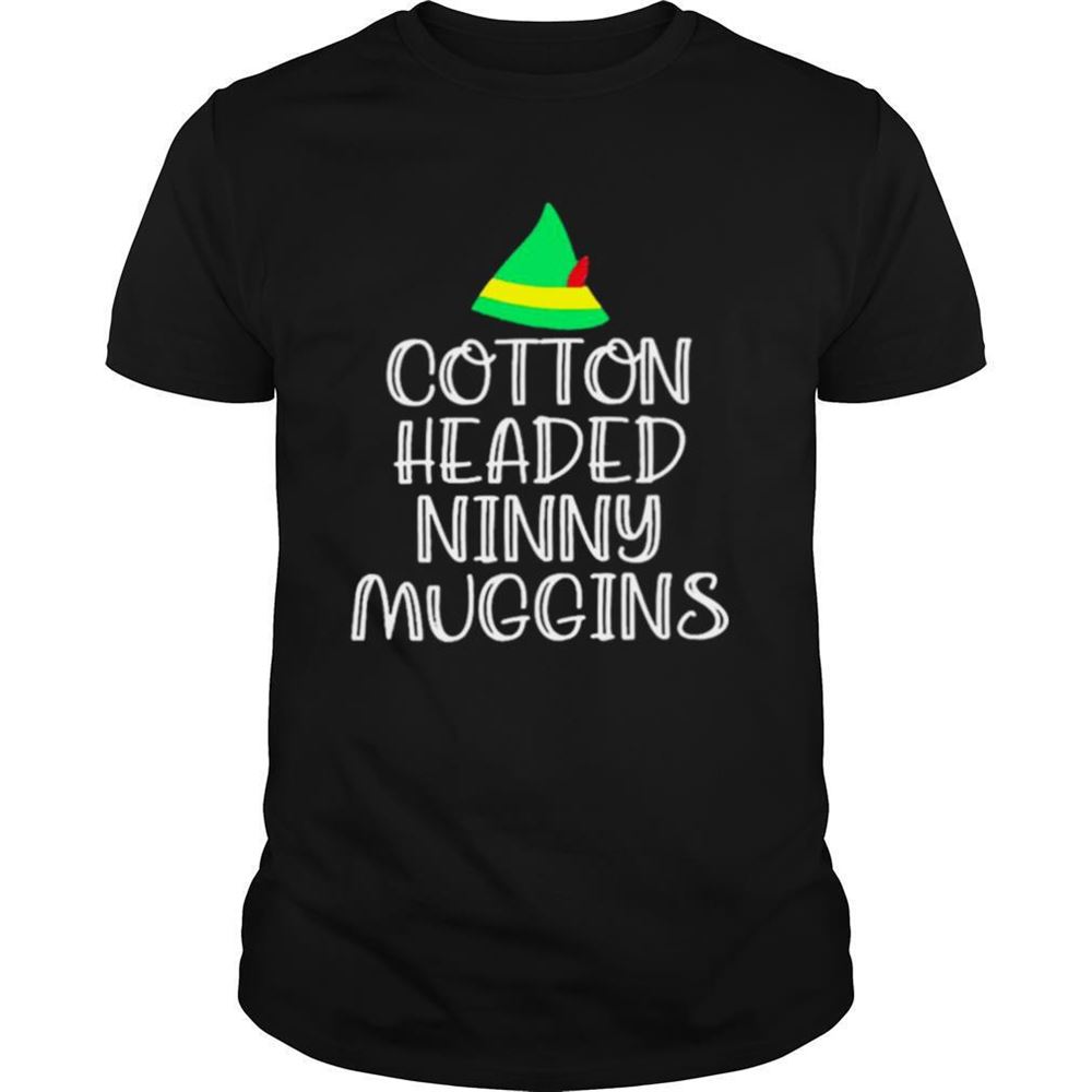 Promotions Cotton Headed Ninny Muggins Shirt 