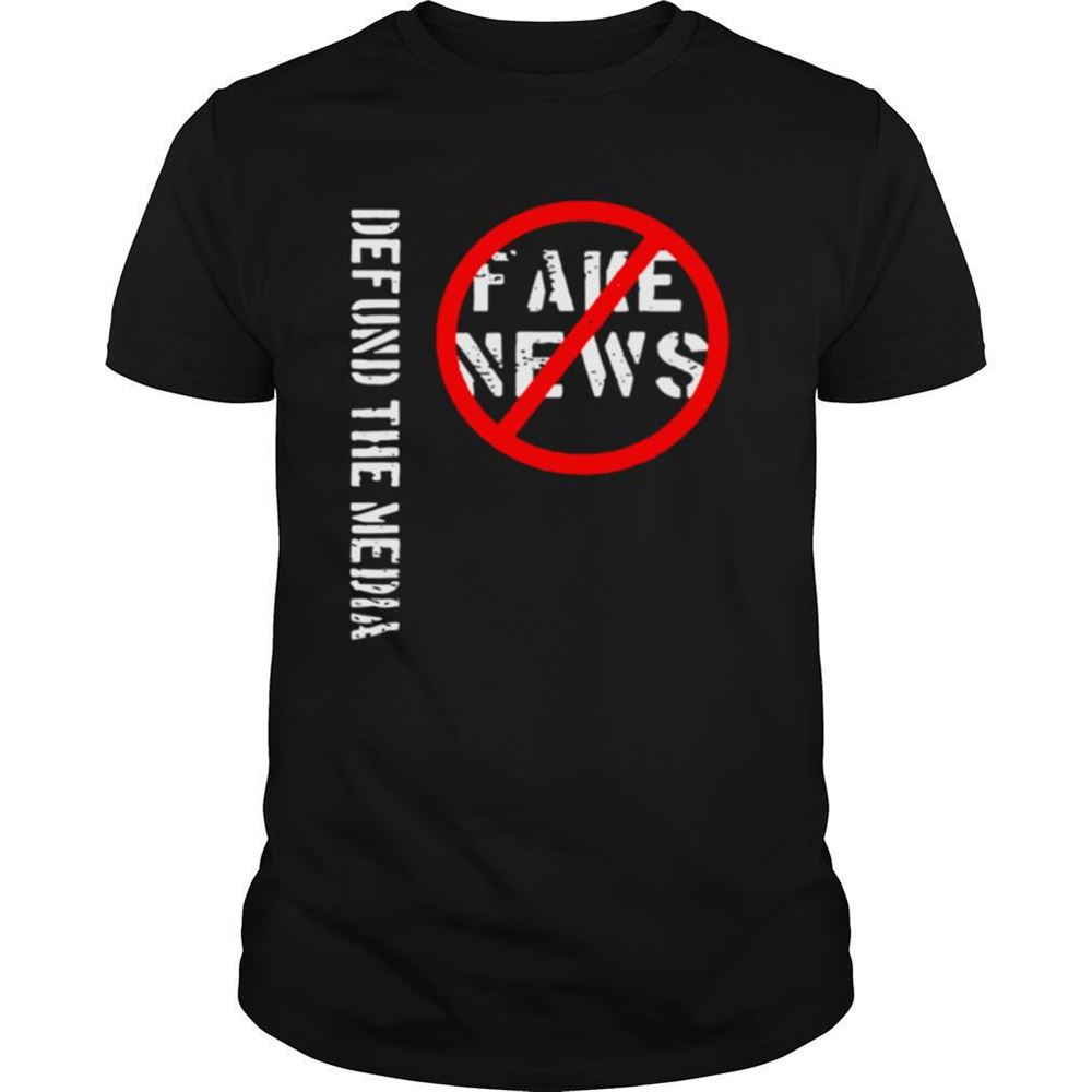 Best Defund The Media Fake News Shirt 