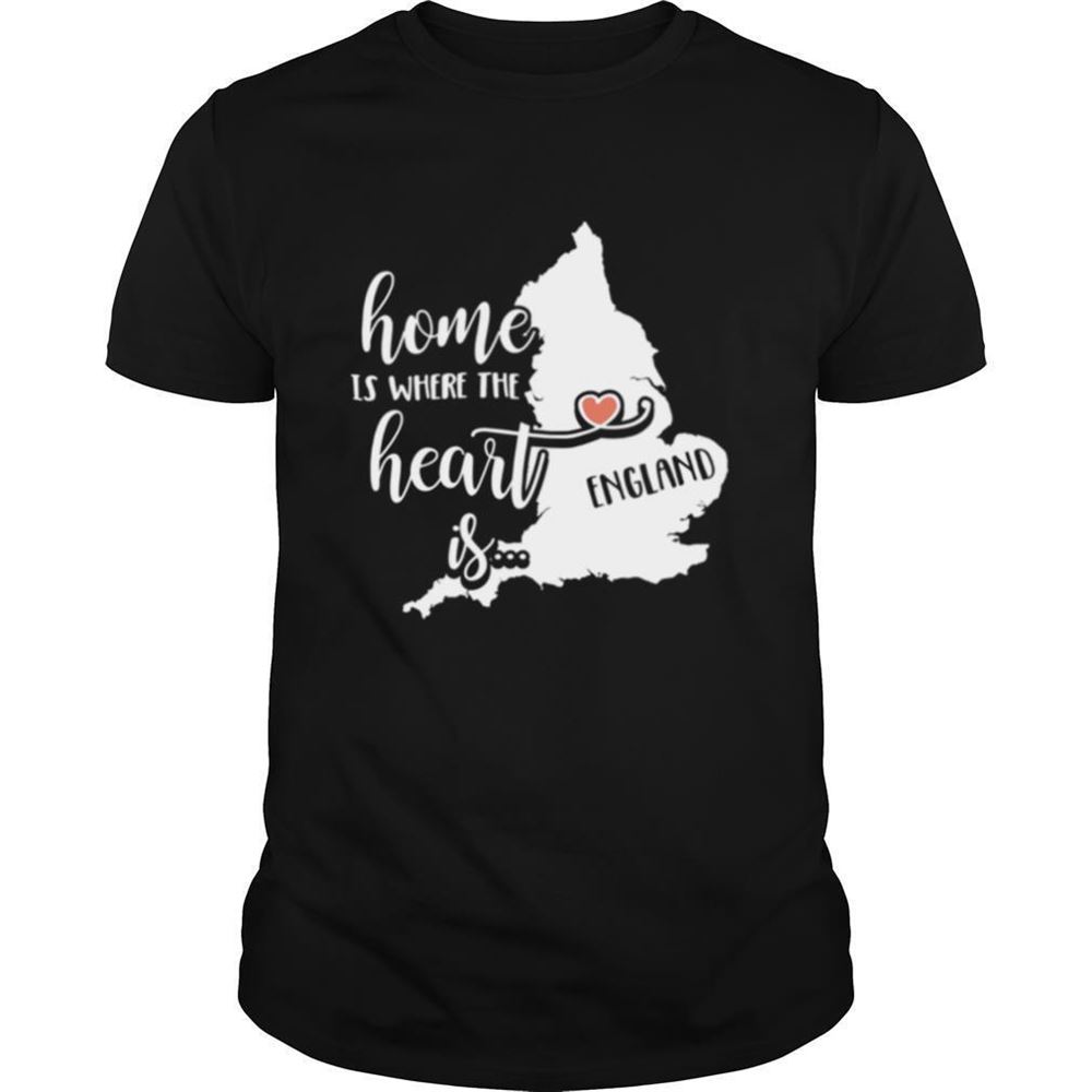 Amazing England Home Is Where The Heart Is Shirt 