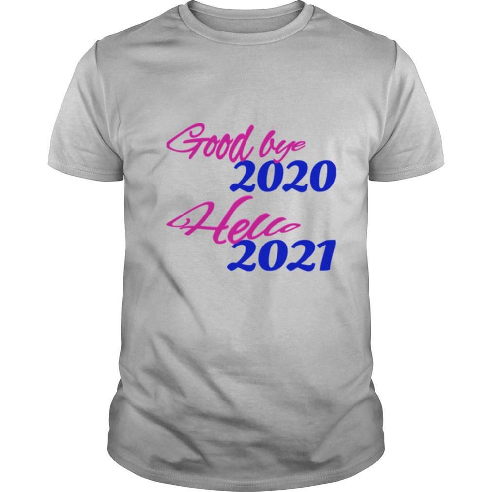 Attractive Good Bye 2020 Hello 2021 Happy New Year Shirt 