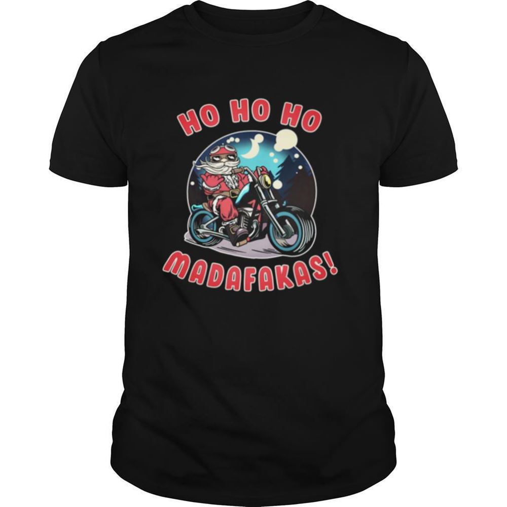 Special Ho Ho Ho Madakafas Santa Claus Gift Humor Shirt 
