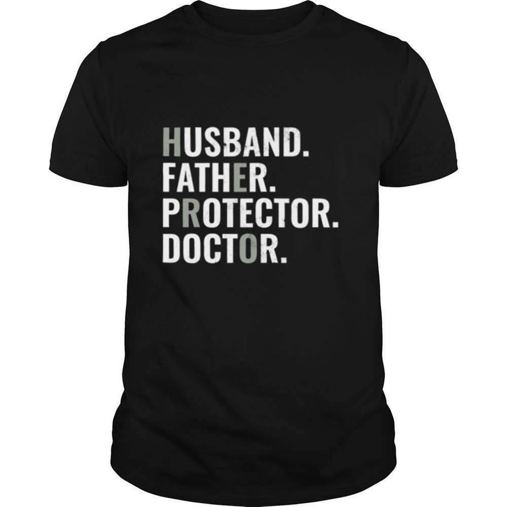 Great Husband Father Protector Doctor Dad Pun Shirt 