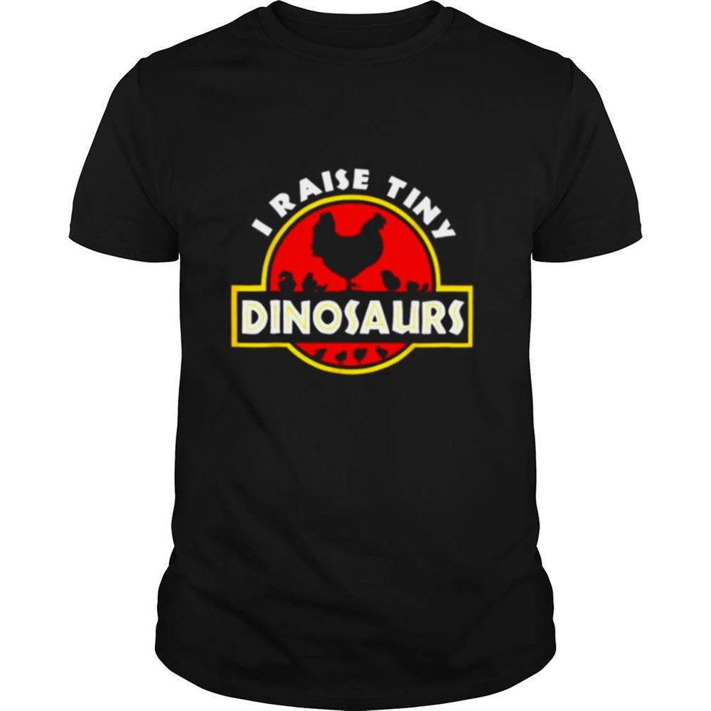 Great I Raise Tiny Dinosaurs Shirt 