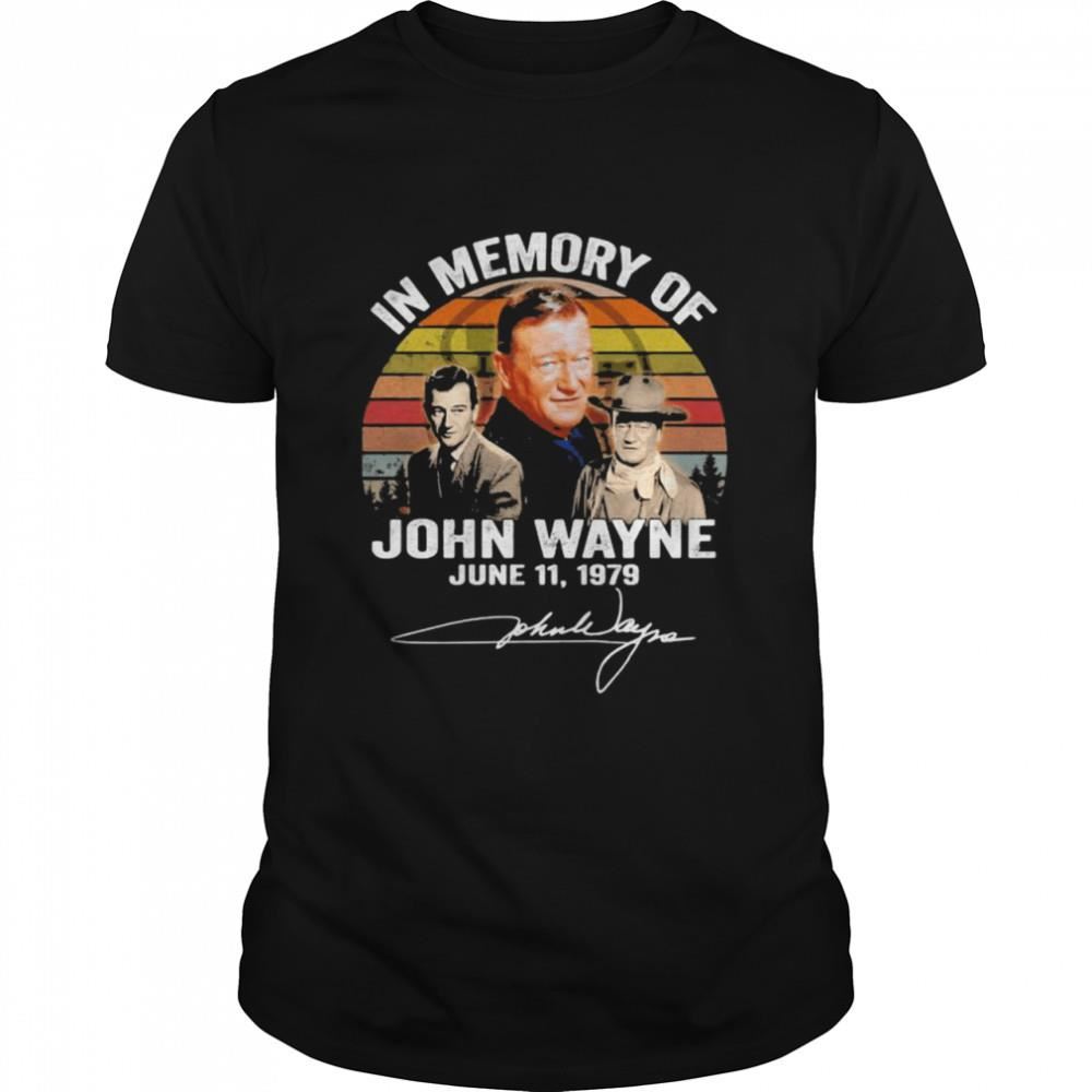 High Quality In Memory Of John Wayne June 11 1979 Signature Vintage Shirt 