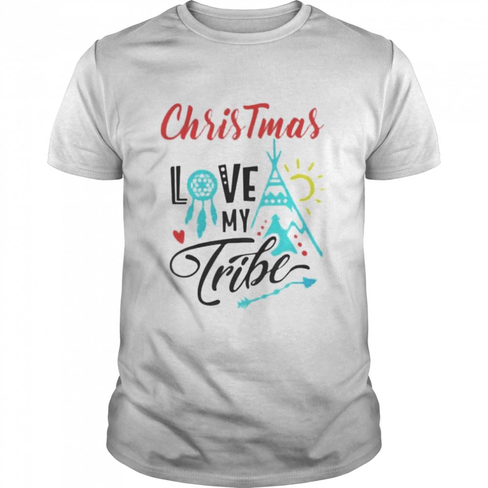 Interesting Christmas Love My Tribe Shirt 