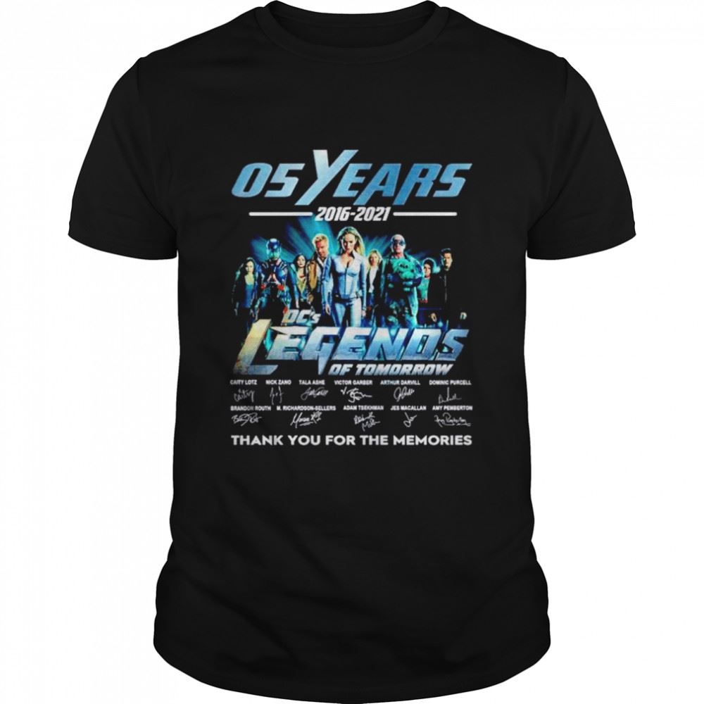 Gifts Dcs Legend Of Tomorrow 05 Years 2016 2021 Thank You For The Memories Shirt 