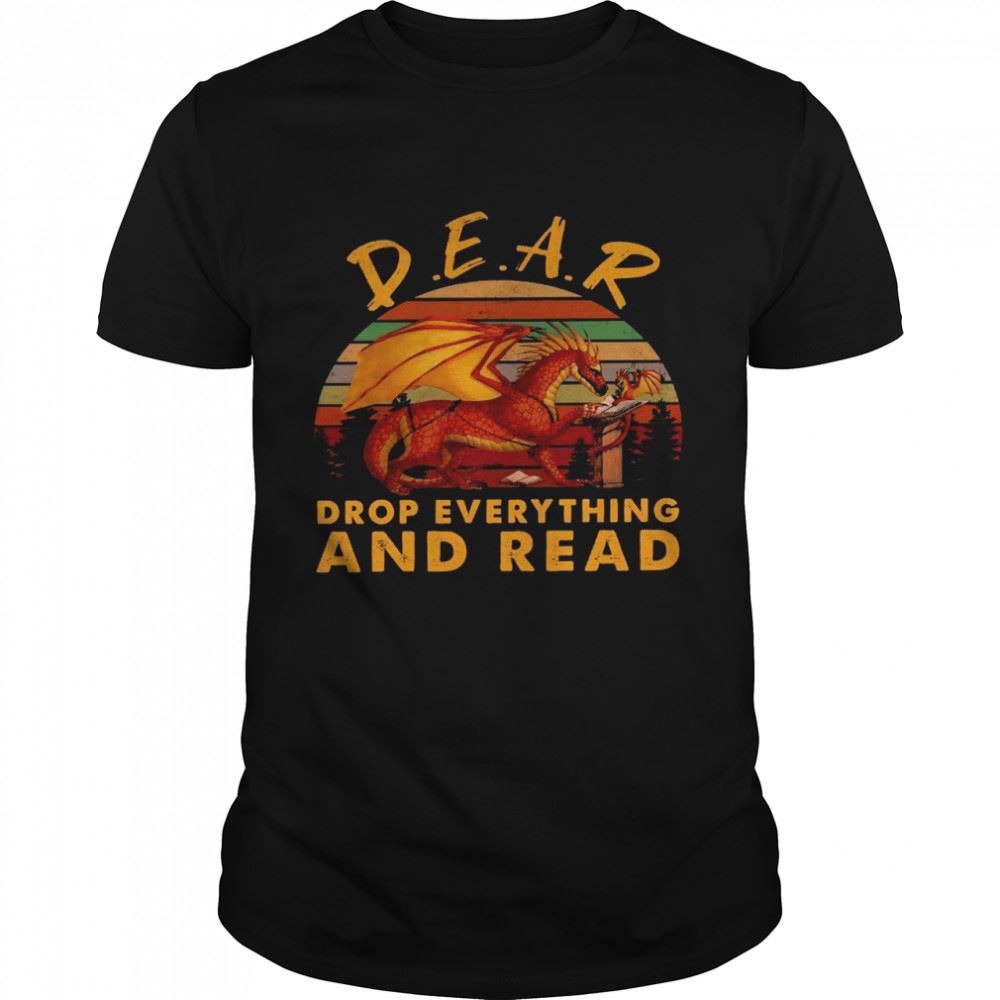Interesting Dear Drop Everything And Read Shirt 