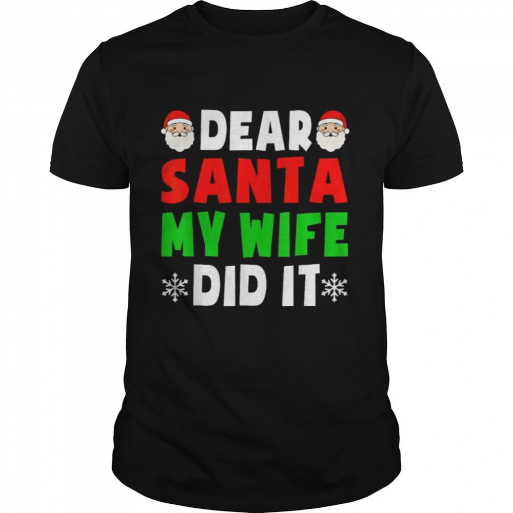 Gifts Dear Santa My Wife Did It Santa Christmas Pajamas Shirt 