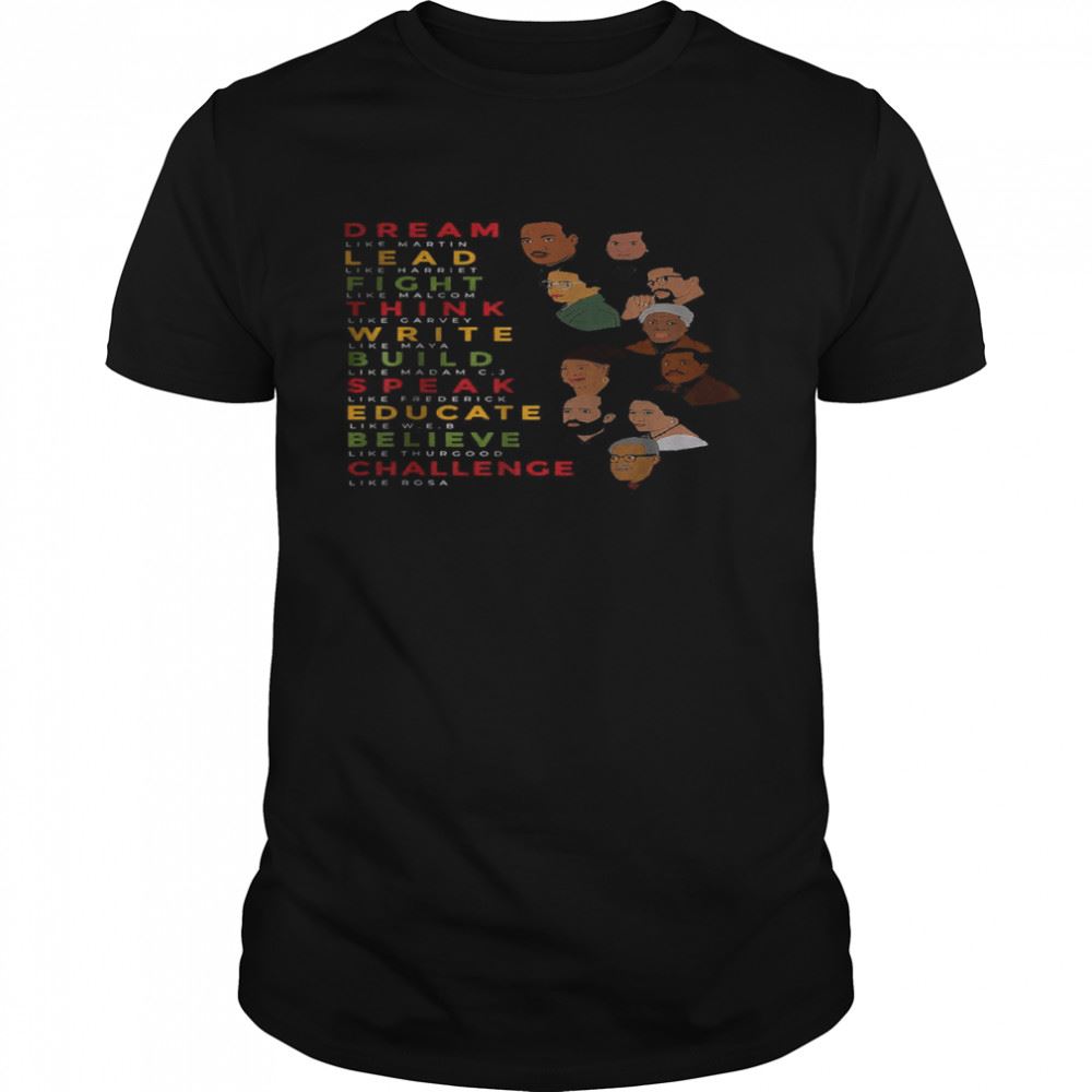 Awesome Dream Like Martin Lead Like Harriet Black History Month Shirt 