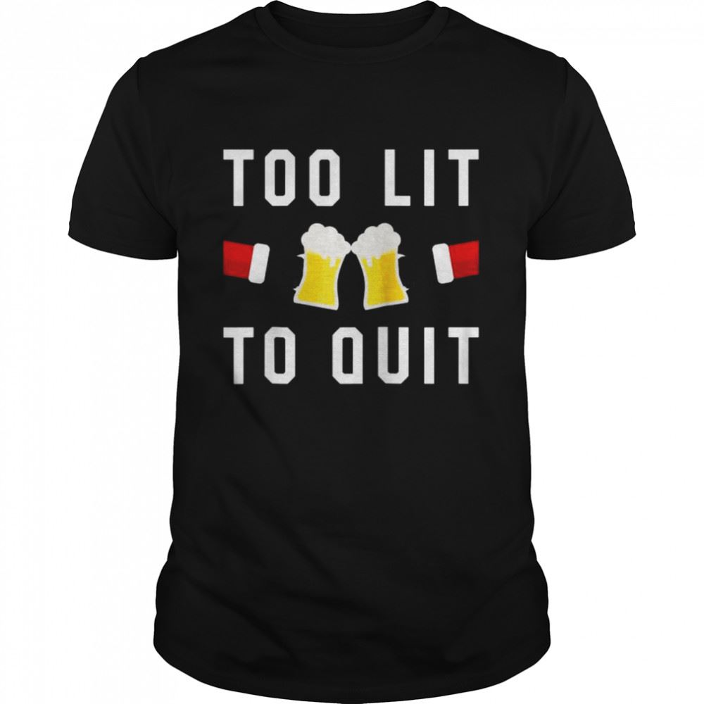 Interesting Drunk Xmas Too Lit To Quit Tee Adult Christmas Drinking Shirt 