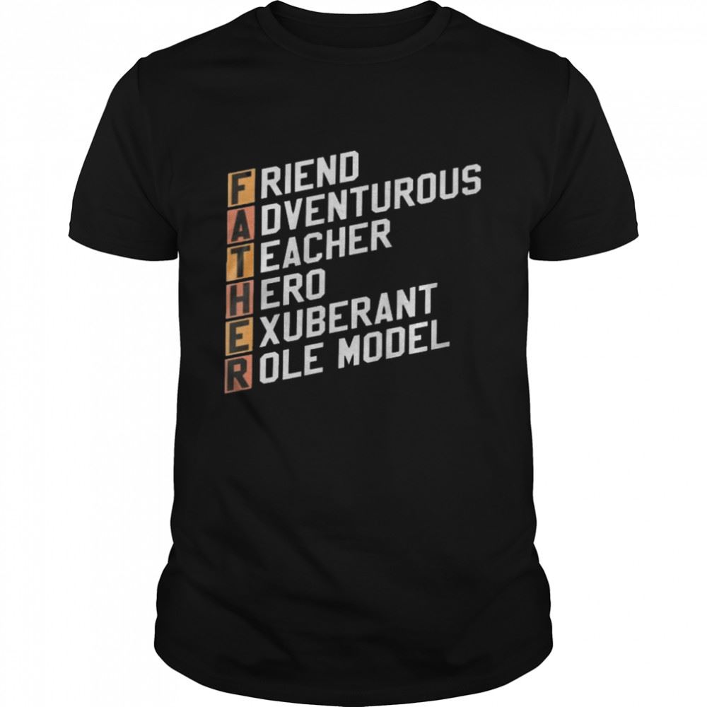 Great Friend Adventurous Teacher Hero Exuberant Role Model Shirt 