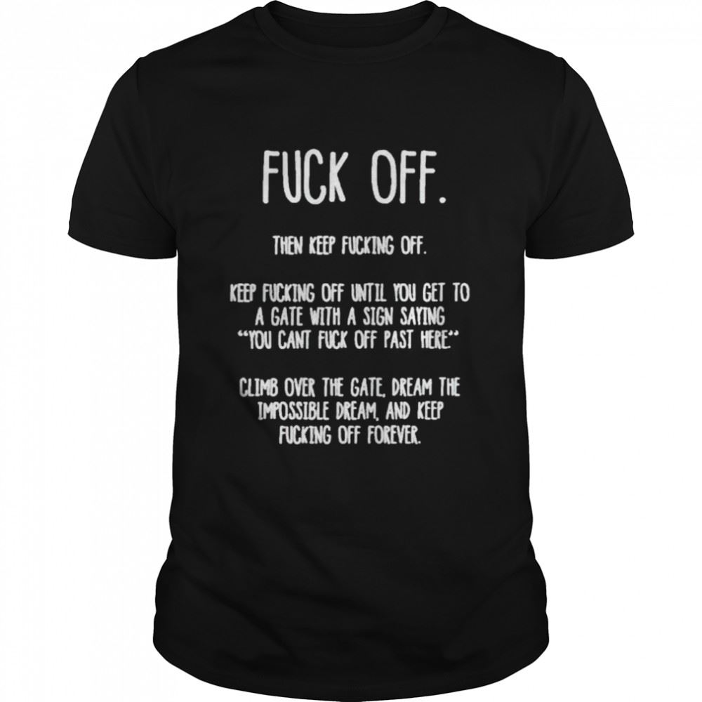 Promotions Fuck Off Then Keep Fucking Off Shirt 